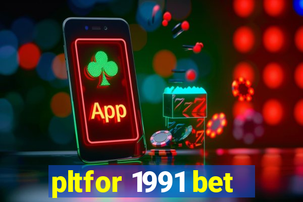 pltfor 1991 bet